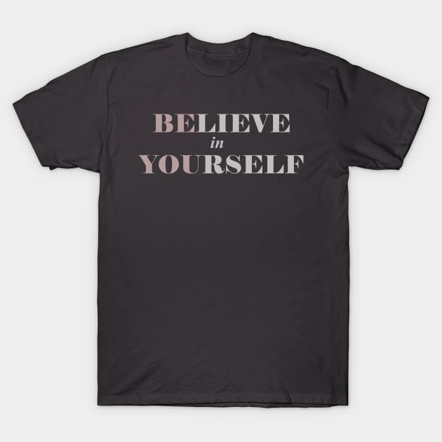 Believe in Yourself T-Shirt by Zen Goat 